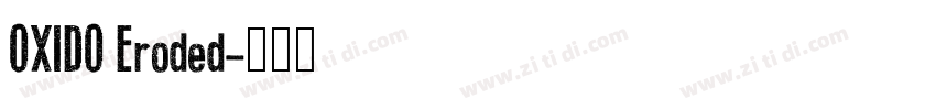 OXIDO Eroded字体转换